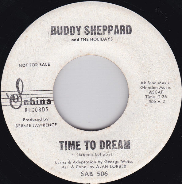 Buddy Sheppard & The Holidays : Time To Dream / My Love Is Real (7", Promo)