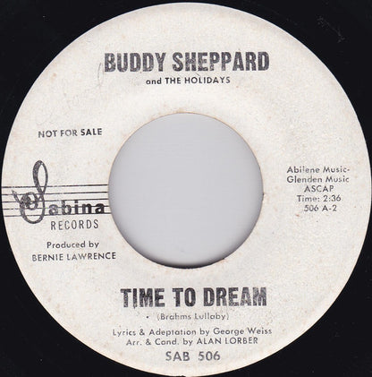 Buddy Sheppard & The Holidays : Time To Dream / My Love Is Real (7", Promo)
