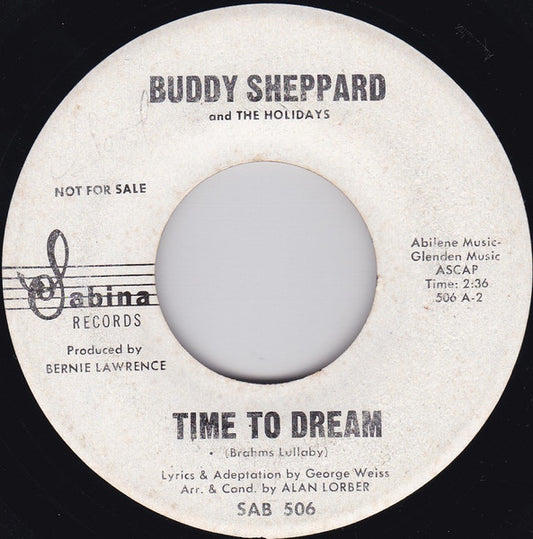 Buddy Sheppard & The Holidays : Time To Dream / My Love Is Real (7", Promo)