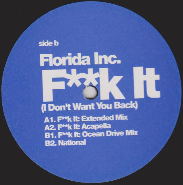 Florida Inc. : F**k It (I Don't Want You Back) (12", Promo)