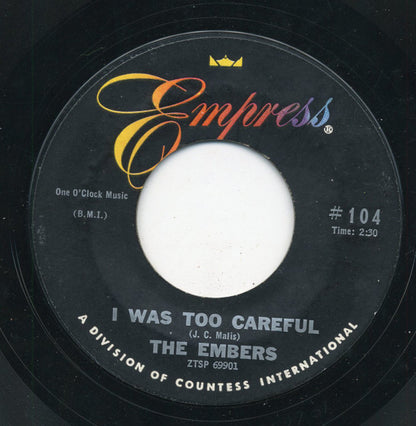 The Embers (9) : I Won't Cry Anymore / I Was Too Careful (7", Mono, Styrene)