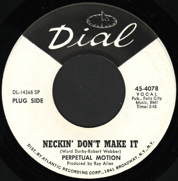 Perpetual Motion (3) : Neckin' Don't Make It (7", Mono, Promo)