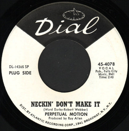 Perpetual Motion (3) : Neckin' Don't Make It (7", Mono, Promo)