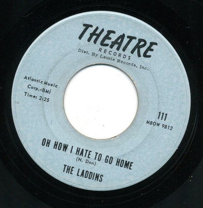 The Laddins : Oh How I Hate To Go Home / There Once Was A Time (7")