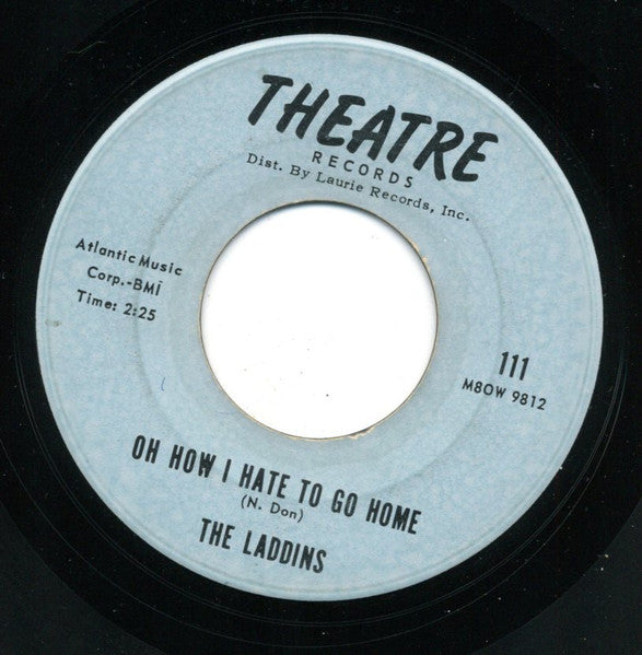 The Laddins : Oh How I Hate To Go Home / There Once Was A Time (7")