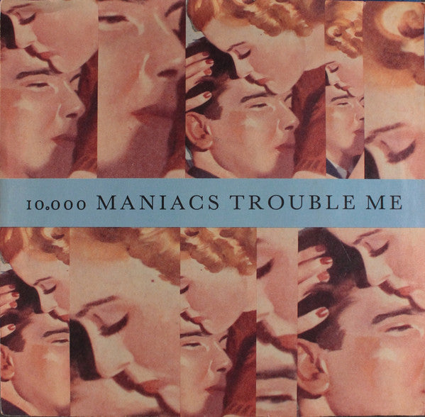 10,000 Maniacs : Trouble Me (7", Single, Spe)