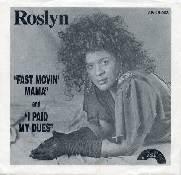 Roslyn (4) : I Paid My Dues / Fast Movin' Mama (7")