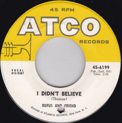 Rufus Thomas And Friend (25) : I Didn't Believe / Yeah, Yeah-Ah (7", Single)