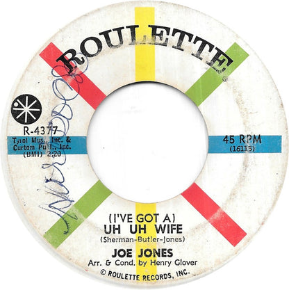 Joe Jones (2) : (I've Got A) Uh Uh Wife (7")