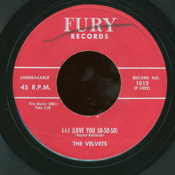 The Velvets (3) : I-I-I (Love You So-So-So) / Dance Honey Dance (7", Single)