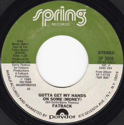 The Fatback Band : Gotta Get My Hands On Some (Money) (7", Single, Styrene, 56 )