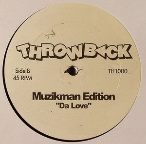 Muzikman Edition : Not What You Got / Da Love (12")