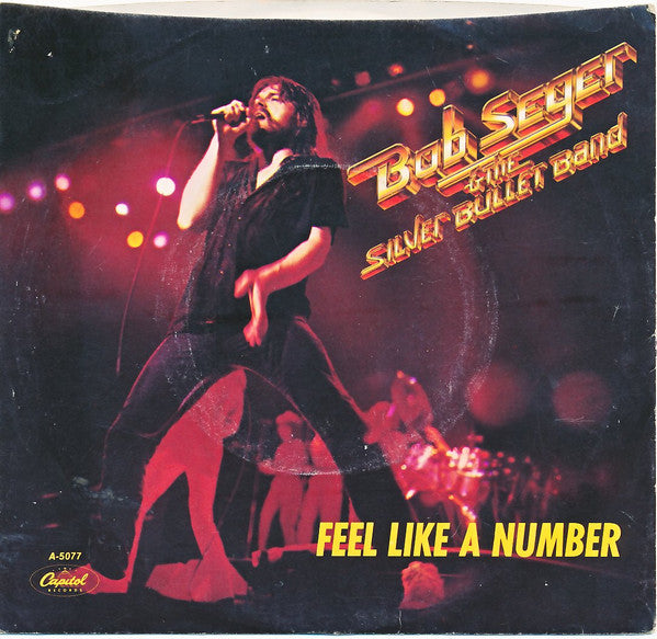 Bob Seger And The Silver Bullet Band : Feel Like A Number (7")