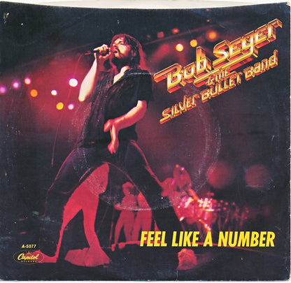 Bob Seger And The Silver Bullet Band : Feel Like A Number (7")