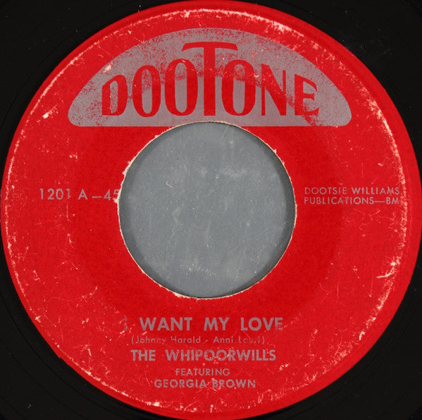 The Whippoorwills Featuring Sweet Georgia Brown (2) : I Want My Love / Kiss A Fool Goodbye  (7")