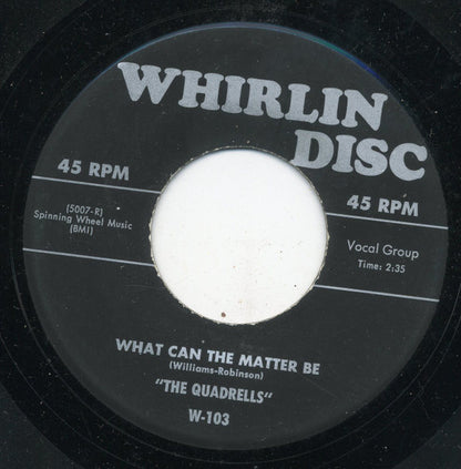 The Quadrells : What Can The Matter Be / Come To Me (7", RE, Unofficial)
