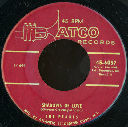 The Pearls (6) : Shadows Of Love (7")