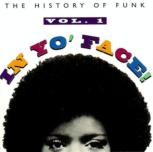 Various : In Yo' Face! The History Of Funk, Vol. 1 (CD, Comp, RP, SRC)