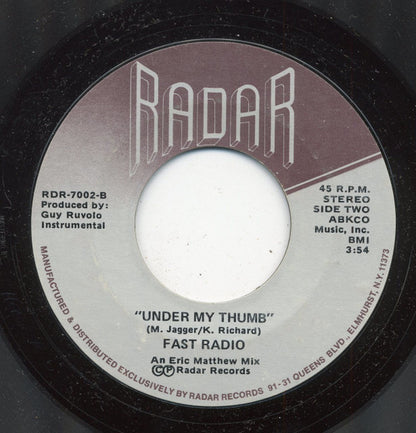 Fast Radio : Under My Thumb (7", Single, Styrene)