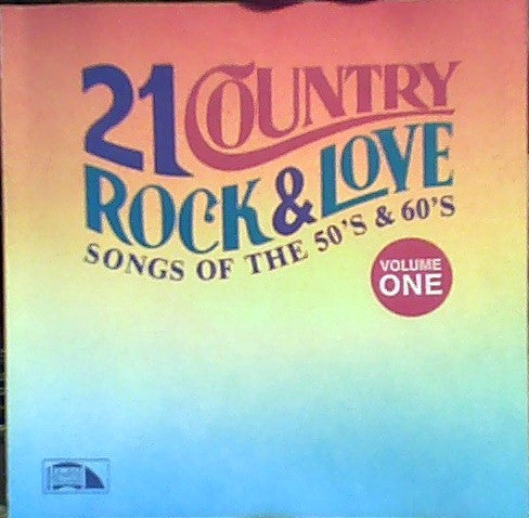 Various : 21 Country Rock And Love Songs Of The 50's And 60's Volume 1 (CD, Comp, Mono, Club)
