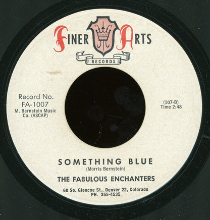 The Fabulous Enchanters : Why Are You Crying? / Something Blue (7")