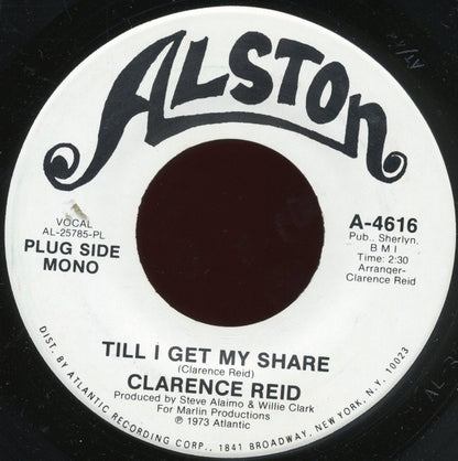 Clarence Reid : Till I Get My Share / With Friends Like These (Who Needs Enemies) (7", Mono, Promo, PL)