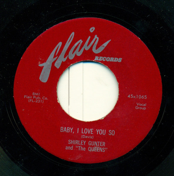 Shirley Gunter & The Queens : Baby I Love You So / What Difference Does It Make (7", Single)