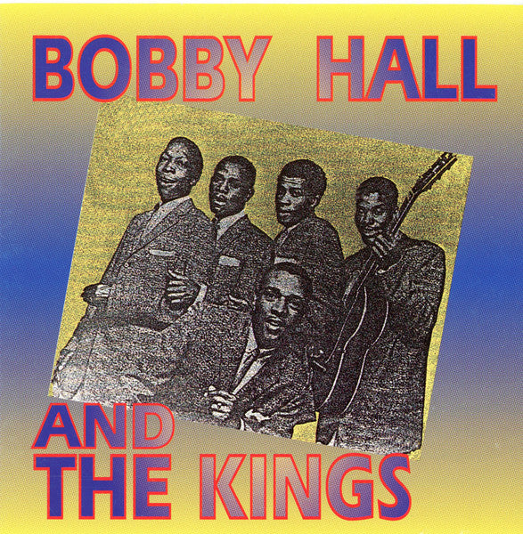 Bobby Hall (5) And The Kings (13) : Bobby Hall And The Kings (CD, Comp)