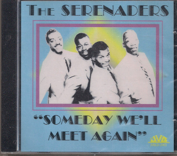 Serenaders (9) : "Someday We'll Meet Again" (CDr, Comp)