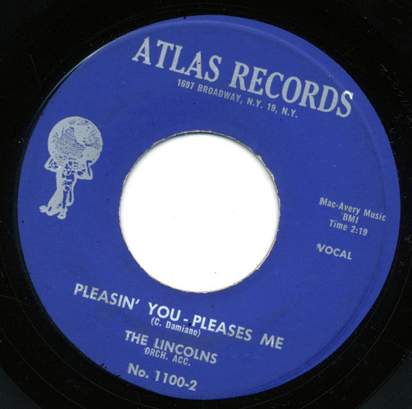 The Lincolns (11) : Pleasin' You - Pleases Me / Don't Let Me Shed Any More Tears (7")