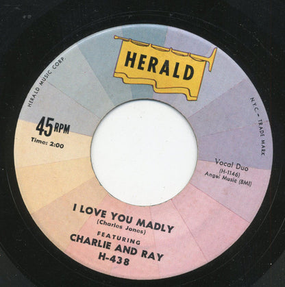 Charlie & Ray : I Love You Madly / You're To Blame (7", Single)