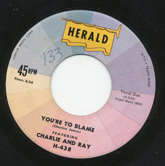 Charlie & Ray : I Love You Madly / You're To Blame (7", Single)