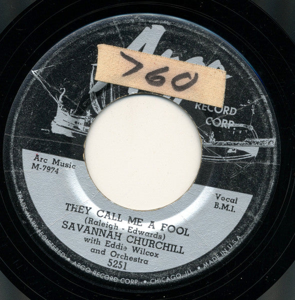 Savannah Churchill With Eddie Wilcox & His Orchestra : Let Me Be The First One To Know / They Call Me A Fool (7", Single, Styrene)