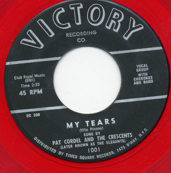 Pat Cordel And The Crescents (13) : My Tears / Darling Come Back (7", Single, Red)