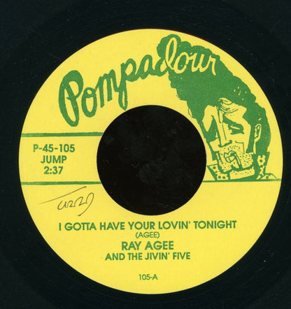 Ray Agee And The Jivin' Five / Little "Butchie" Saunders & His Buddies : I Gotta Have Your Lovin' Tonight / Don't Do Me Wrong (7", Unofficial)