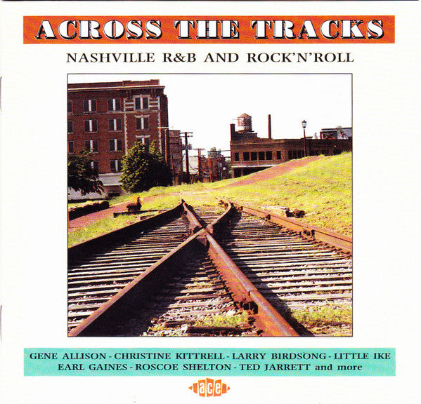 Various : Across The Tracks: Nashville R&B And Rock 'N' Roll (CD, Comp)