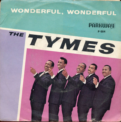 The Tymes : Wonderful! Wonderful! / Come With Me To The Sea (7", Single)