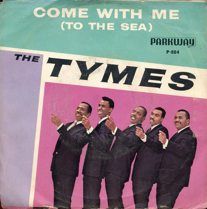 The Tymes : Wonderful! Wonderful! / Come With Me To The Sea (7", Single)
