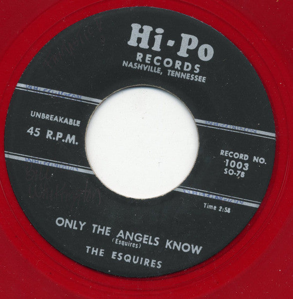 The Esquires (23) : Only The Angels Know (7", RE, Unofficial, Red)