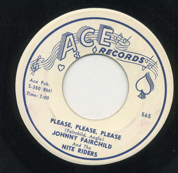 Johnny Fairchild And His Nite Riders : I Was A Fool / Please, Please, Please (7")