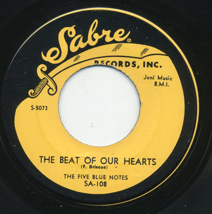 The Five Blue Notes : The Beat Of Our Hearts / You Gotta Go Baby (7", Single, RE, Yel)