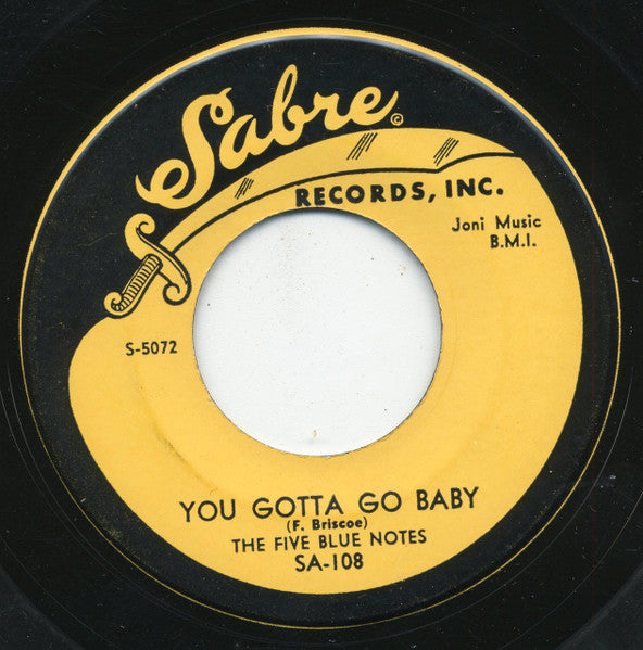 The Five Blue Notes : The Beat Of Our Hearts / You Gotta Go Baby (7", Single, RE, Yel)
