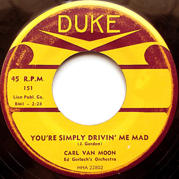 Carl Van Moon, Ed Gerlach's Orchestra : My Love / You're Simply Drivin' Me Mad (7", Mono)