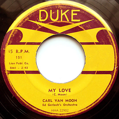 Carl Van Moon, Ed Gerlach's Orchestra : My Love / You're Simply Drivin' Me Mad (7", Mono)
