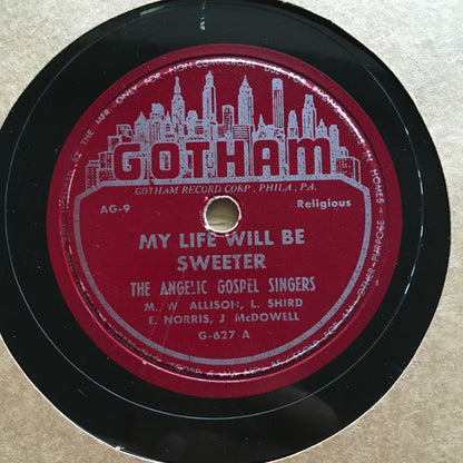The Angelic Gospel Singers : My Life Will Be Sweeter / There Must be A Heaven Somewhere (Shellac, 10")