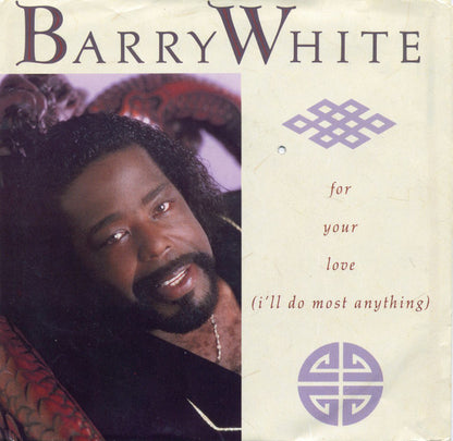 Barry White : For Your Love (I'll Do Most Anything) (7", Single)