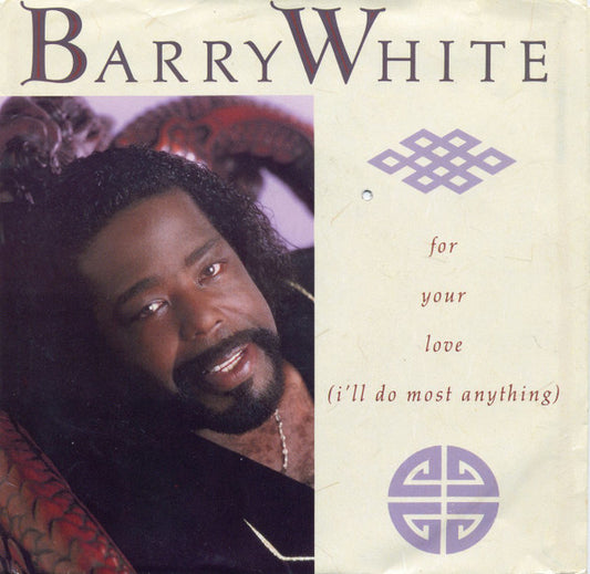 Barry White : For Your Love (I'll Do Most Anything) (7", Single)