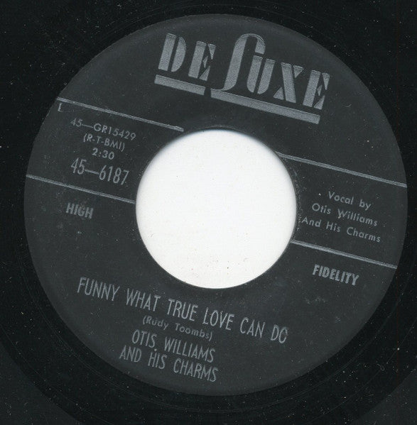 Otis Williams & The Charms : Funny What True Love Can Do / Blues Stay Away From Me (7", Single)