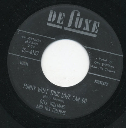Otis Williams & The Charms : Funny What True Love Can Do / Blues Stay Away From Me (7", Single)