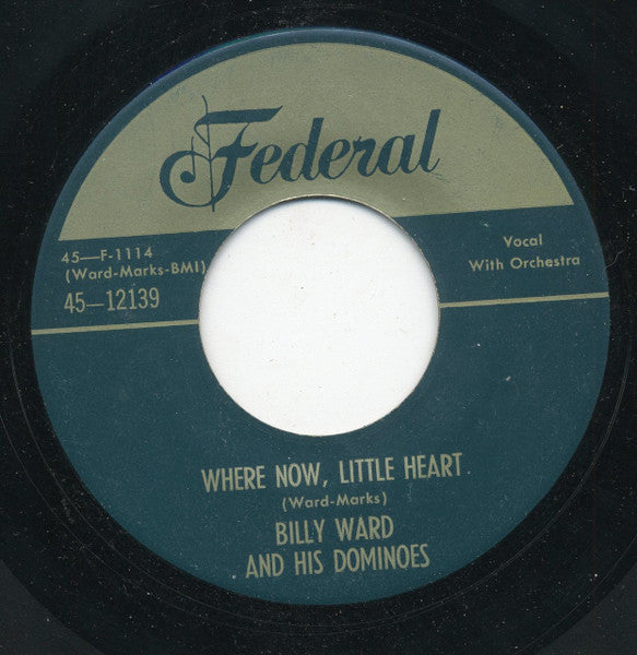 Billy Ward And His Dominoes : Where Now, Little Heart / You Can't Keep A Good Man Down (7", Single, RE)